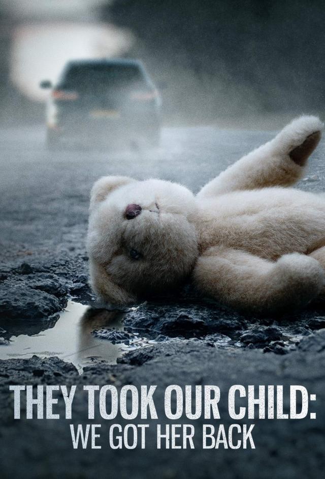 They Took Our Child: We Got Her Back