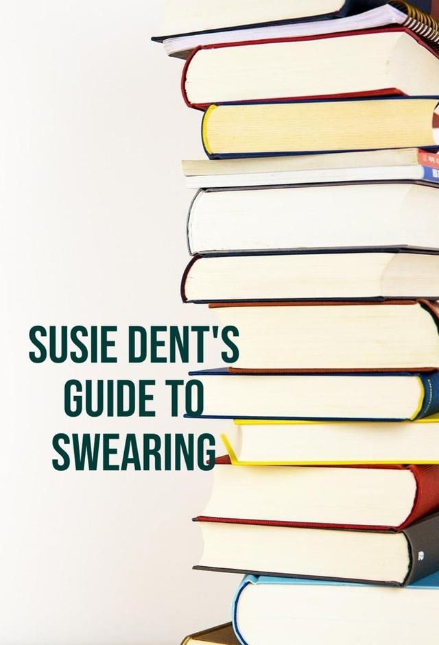 Susie Dent's Guide to Swearing