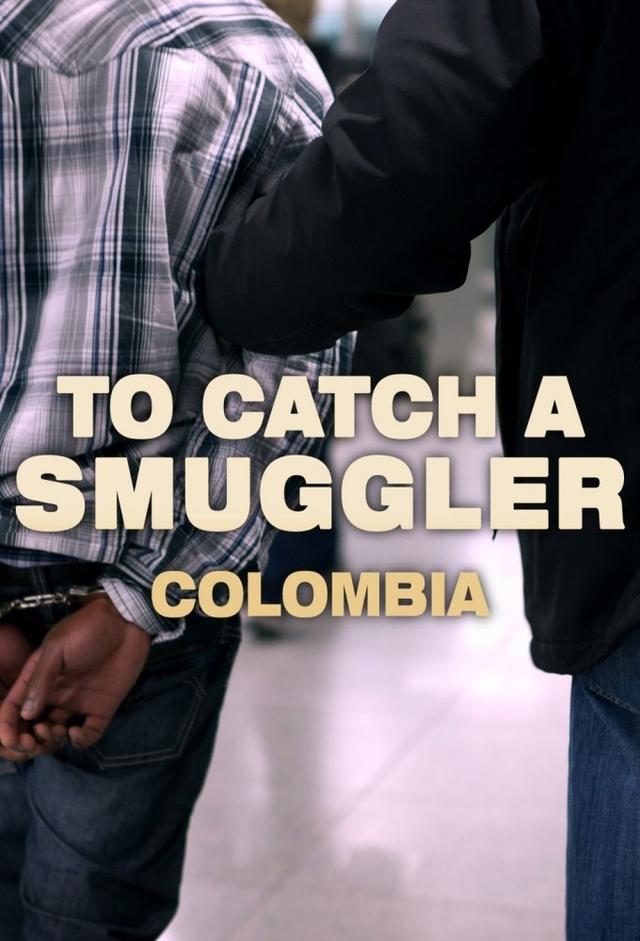 To Catch A Smuggler: Colombia