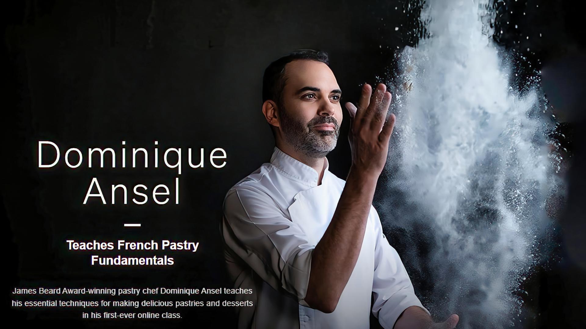 MasterClass: Dominique Ansel Teaches French Pastry Fundamentals