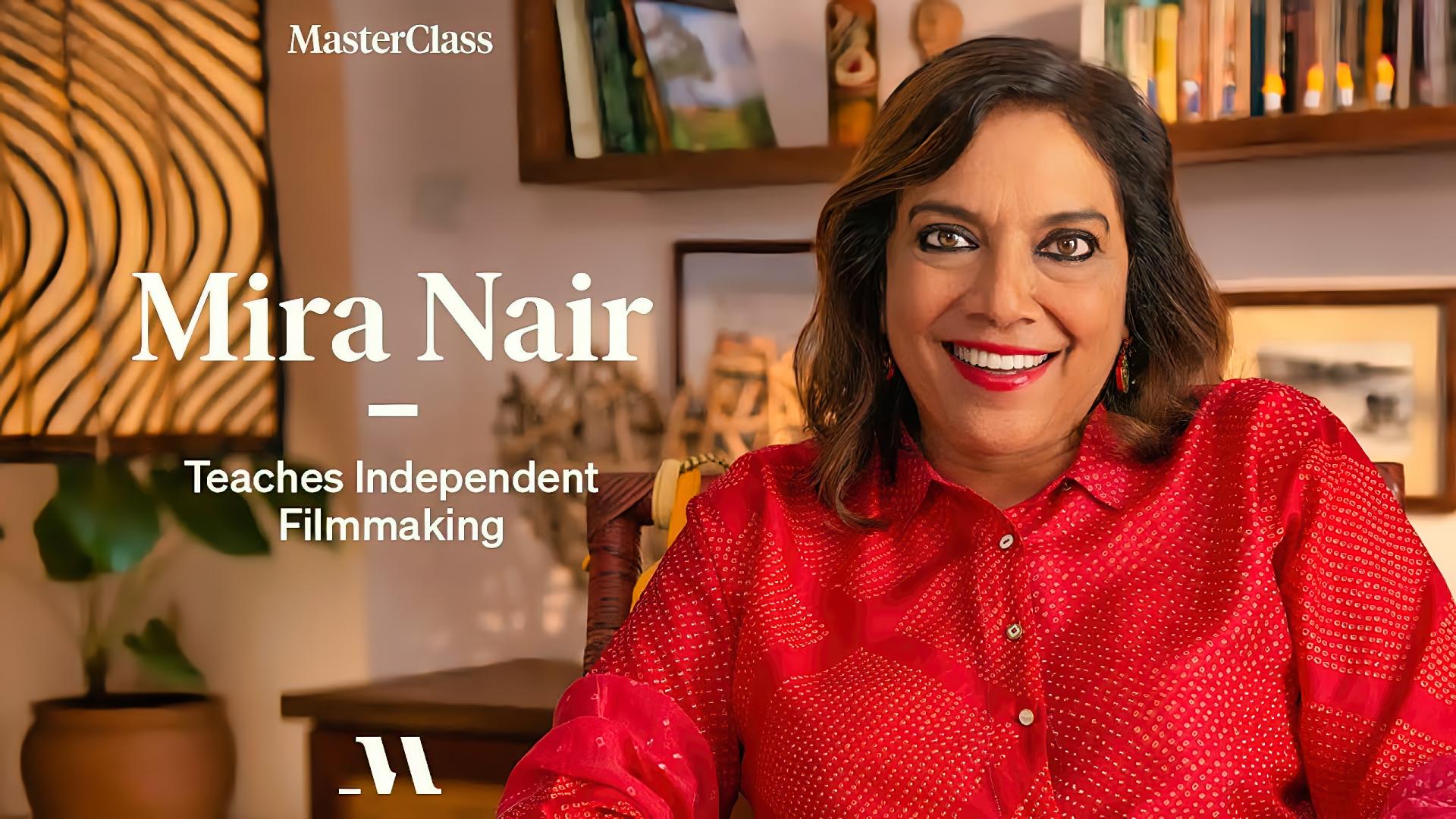 MasterClass: Mira Nair Teaches Independent Filmmaking