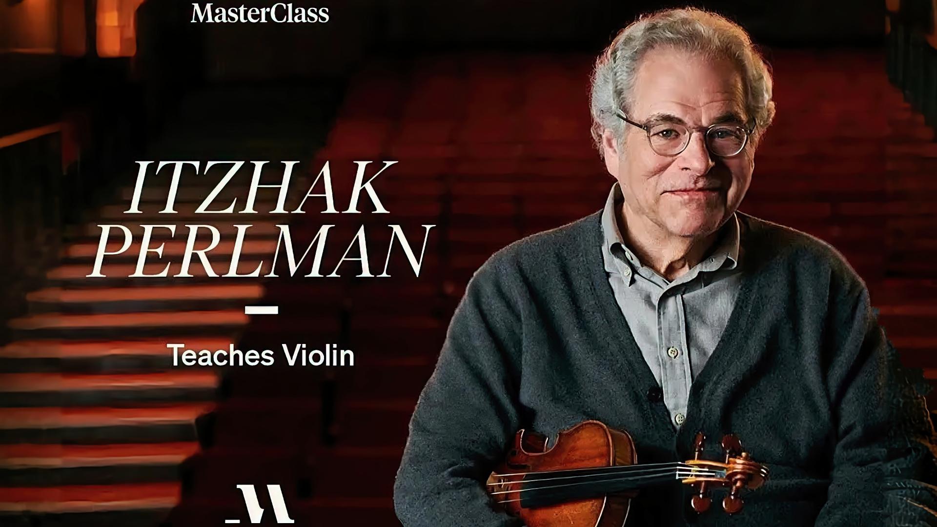 MasterClass: Itzhak Perlman Teaches Violin