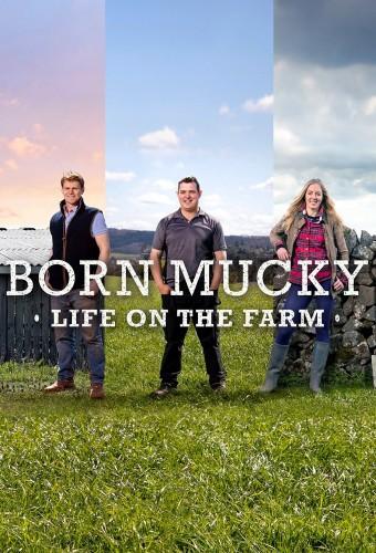 Born Mucky: Life on the Farm