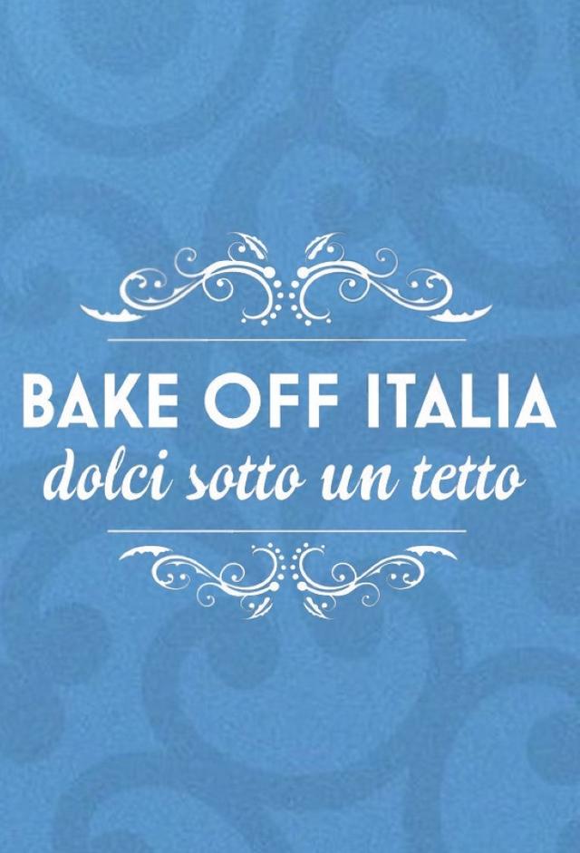 Bake Off Italia - Dolci sotto un tetto