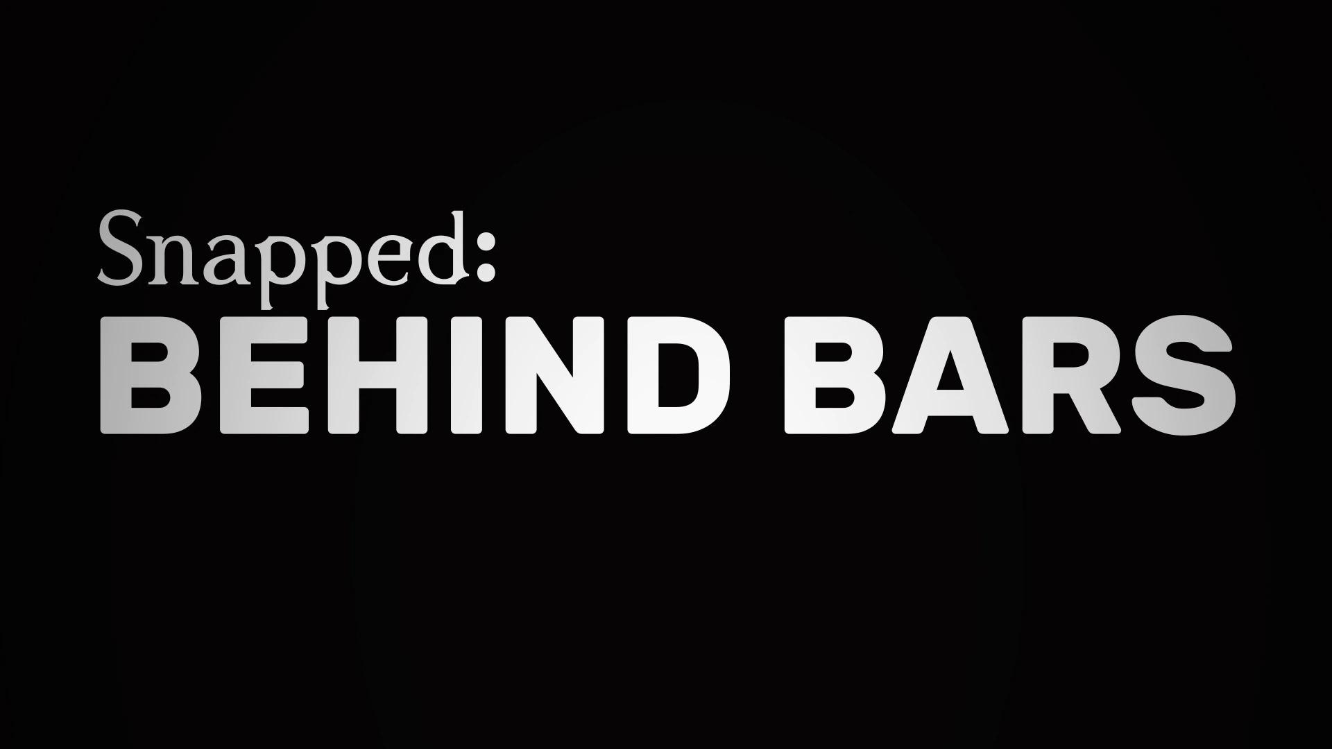 Snapped: Behind Bars