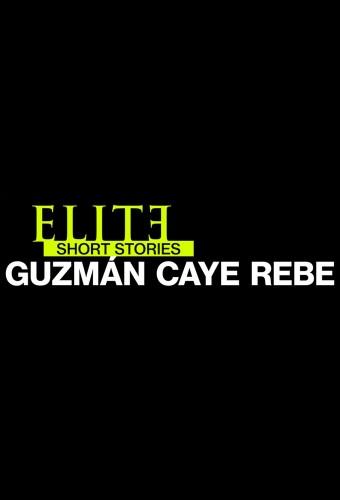 Élite : Histoires courtes - Guzmán Caye Rebe