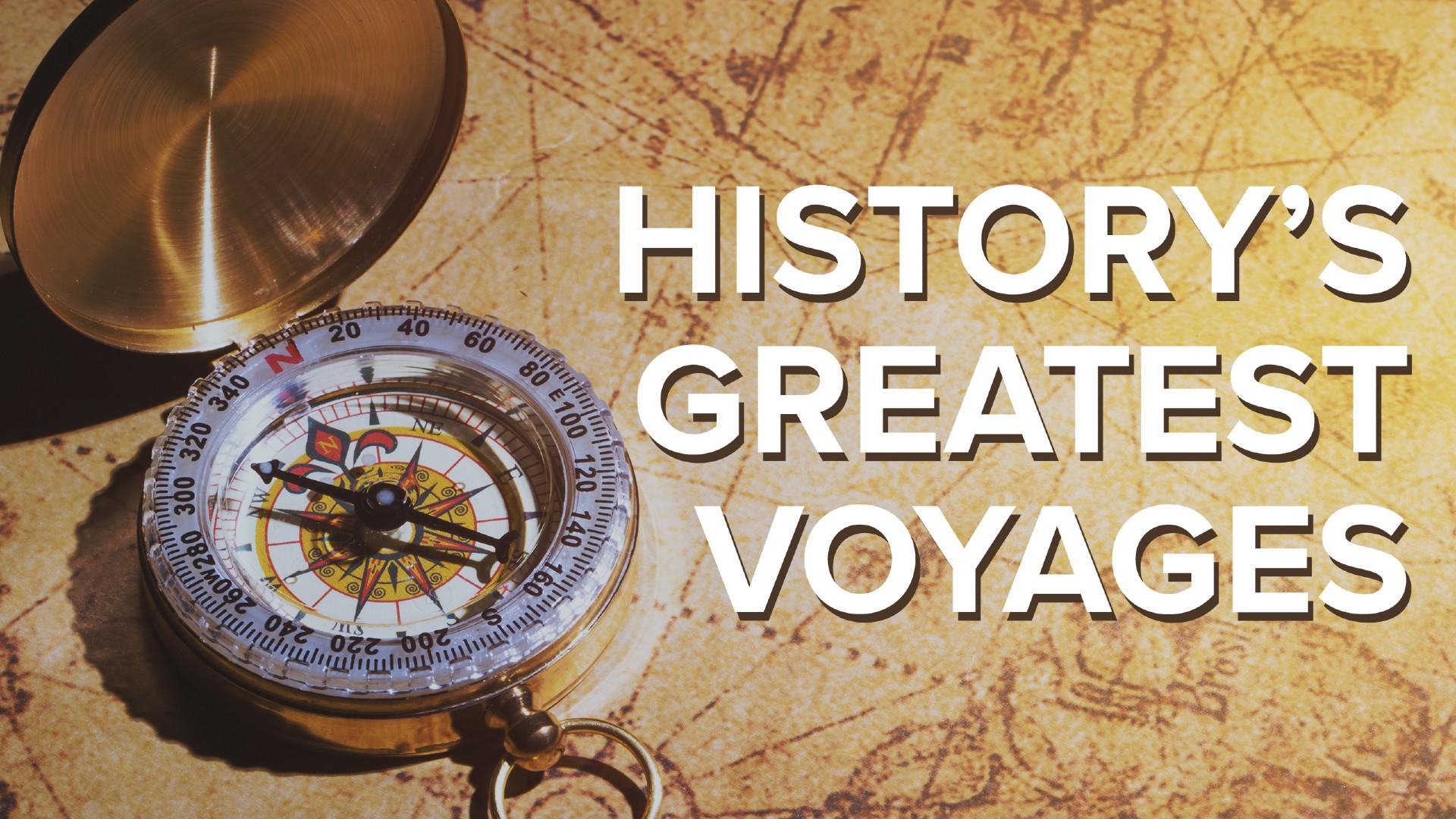 History's Greatest Voyages of Exploration