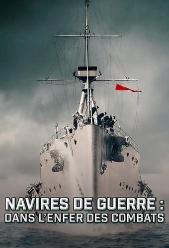 Navires de Guerre: Dans l'enfer des combats