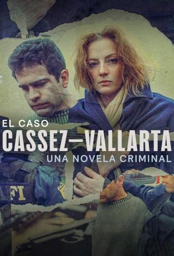 El Caso Cassez-Vallarta: Una Novela Criminal