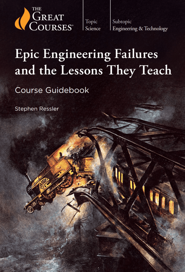 Epic Engineering Failures and the Lessons They Teach