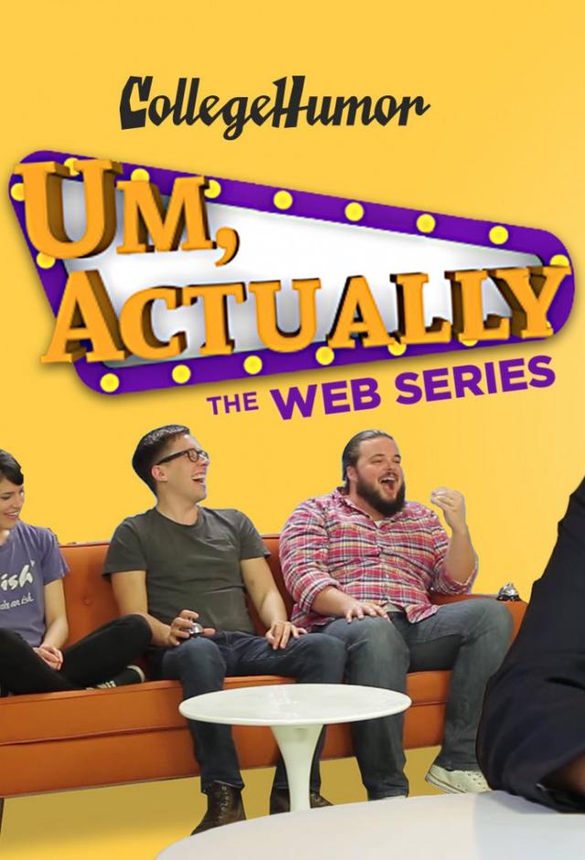 Um, Actually: The Web Series