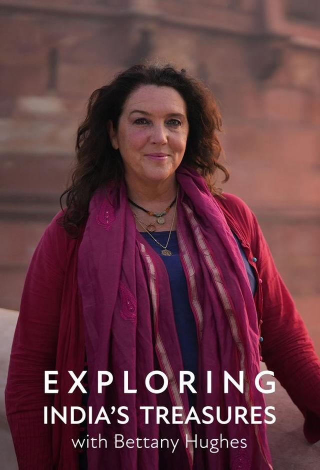 Exploring India's Treasures: Bettany Hughes