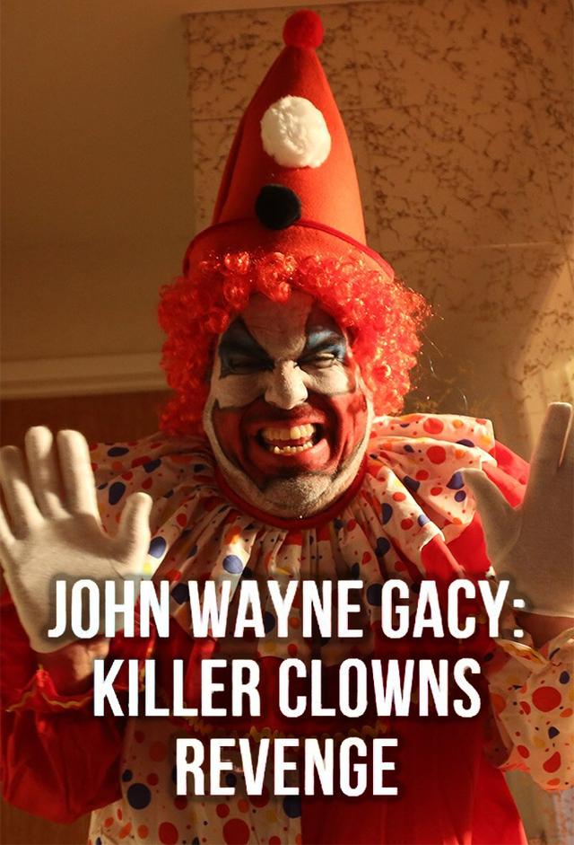John Wayne Gacy: Killer Clown's Revenge