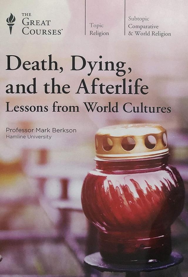 Death, Dying, and the Afterlife: Lessons from World Cultures