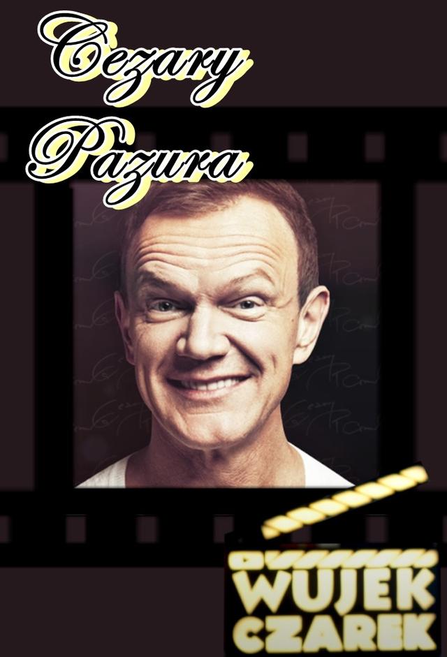 Cezary Pazura / Wujek Czarek